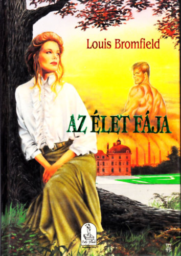 Louis Bromfield - Az �let f�ja