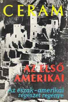 Ceram - Az els amerikai (Az szak-amerikai rgszet regnye)