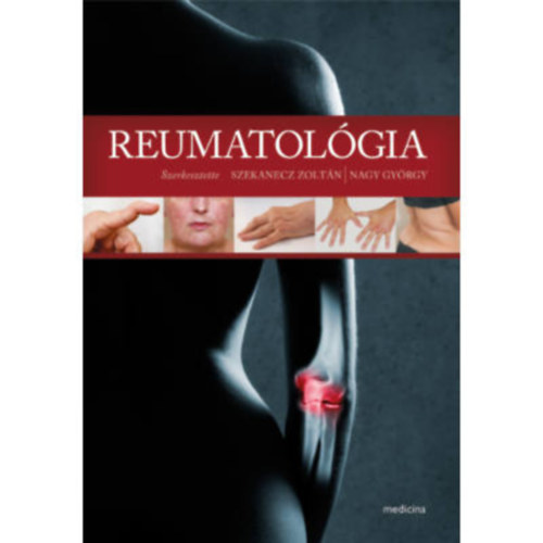Dr. Szekanecz Zoltn, Dr. Nagy Gyrgy - Reumatolgia