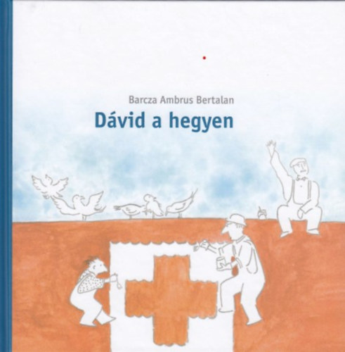 Barcza Ambrus Bertalan - D�vid a hegyen