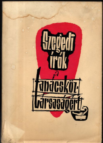 Krajk Andrs (szerk.) - Szegedi rk a tancskztrsasgrt