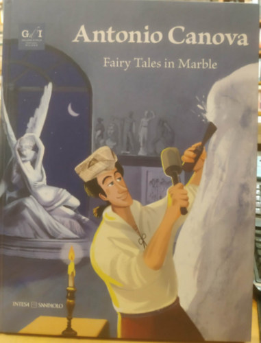 Antonio Canova, Stefano Zuffi, Cinzia Battistel (illus.) - Fairy Tales in Marble