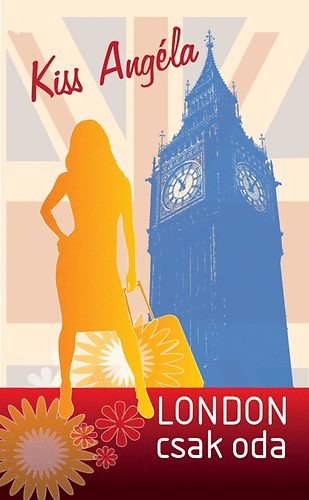 Kiss Angéla - London csak oda