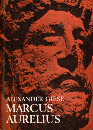 Alexander Giese - Marcus Aurelius (országában idegenként)
