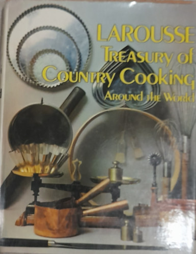 Marie Maronne, Rose Montigny - Larousse Treasury of Country Cooking Around the World