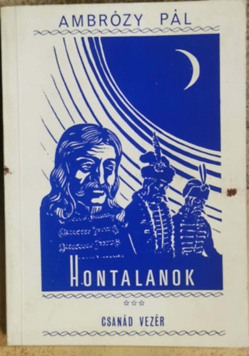 Ambrózy Pál - Hontalanok - Csanád vezér