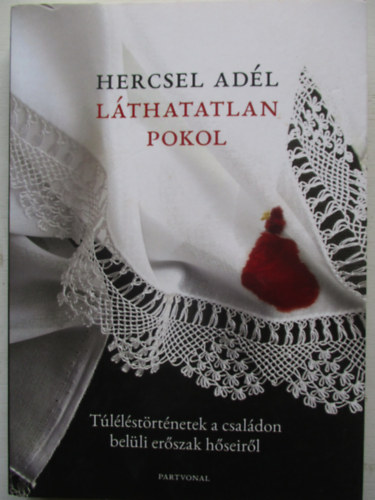 Hercsel Ad�l - L�thatatlan pokol