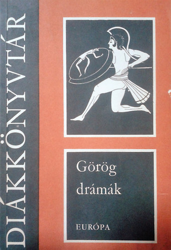 Aiszkhülosz, Szophoklész, Euripidész, Arisztophanész - Görög drámák: Leláncolt Prométheusz + Antigoné + Iphigeneia Auliszban + A madarak