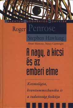 Roger Penrose - A nagy, a kicsi és az emberi elme
