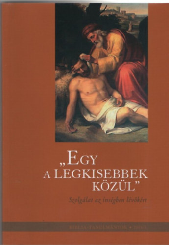Egy a legkisebbek kzl - Biblia tanulmnyok 2019/3