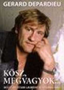 Grard Depardieu - Ksz, megvagyok