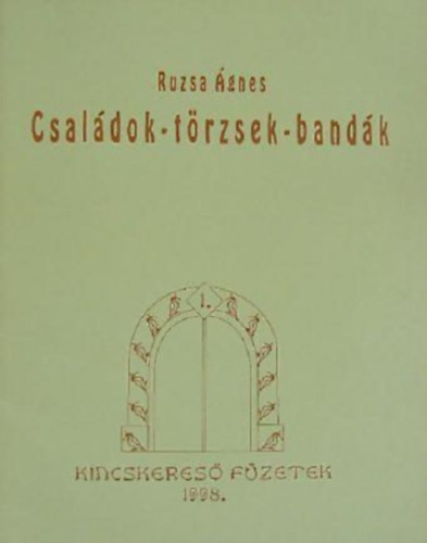 Ruzsa gnes - Csaldok-trzsek-bandk (Gondolatok a csoportmunkrl)