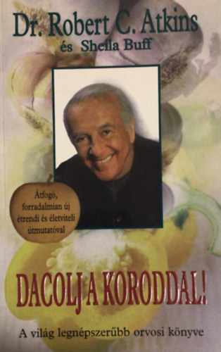 Atkins, Robert C.-Buff, Sheila - Dacolj a koroddal!