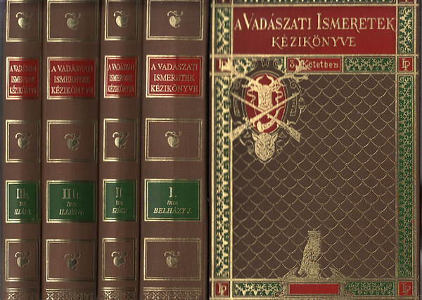 Bölcsházai Belházy Jenő, Szécsi Zsigmond, Illés Nándor - A Vadászati ismeretek kézikönyve I-III. ( 4 kötetben) - Reprint