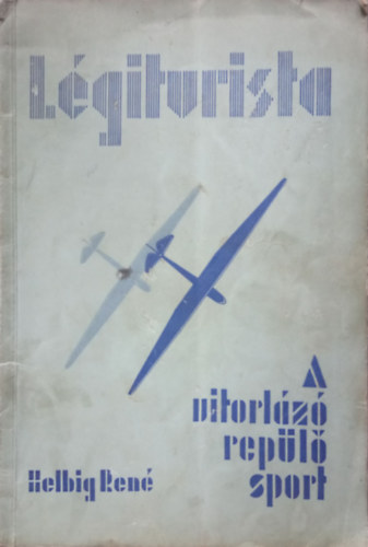 Helbig Ren - Lgiturista - A vitorlz replsport ismertetse
