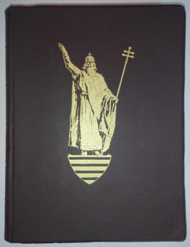 Serdi Jusztinin (szerk.) - Emlkknyv Szent Istvn kirly hallnak kilencszzadik vforduljn I. ktet