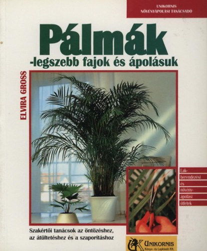 Gross, Elvira - P�lm�k - legszebb fajok �s �pol�suk