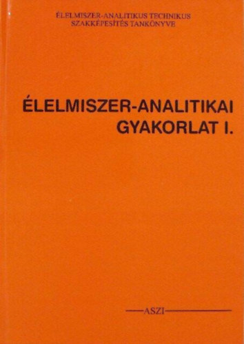 Novkn Dr. Fodor Marietta, Dr. Lszay Gyrgyn - lelmiszer-analitikai gyakorlat I.