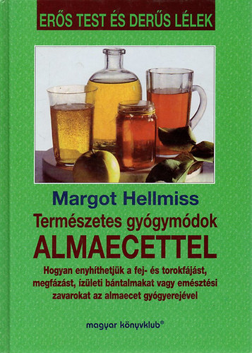 Margot Hellmiss - Természetes gyógymódok almaecettel