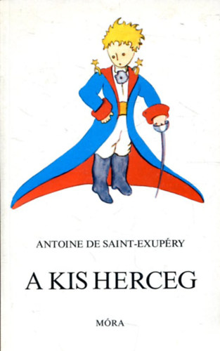 Antoine de Saint-Exupry - A kis herceg