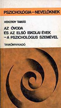 Vekerdy Tamás - Az óvoda és az első iskolai évek - a pszichológus szemével