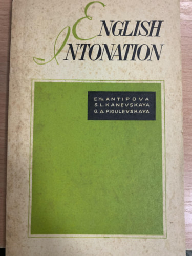 E.Ya.Antipova, S.L.Kanevskaya, G.A.Pigulevskaya - English Intonation