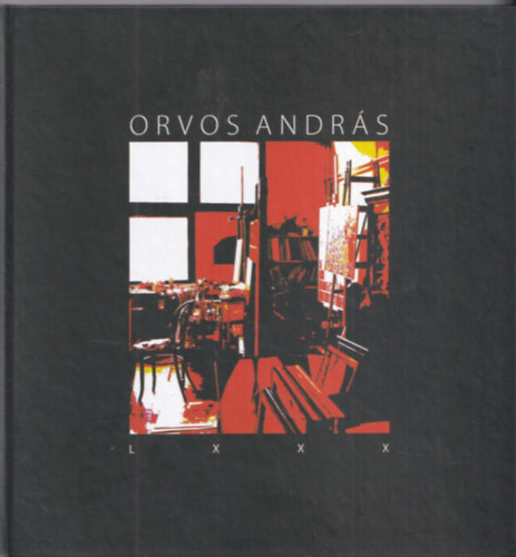 Mezei Ott (szerk.), Bojr Ivn, Brdosi Jzsef (szerk.), Maczkay Zsaklin, Frank Jnos - Orvos Andrs- LXXX