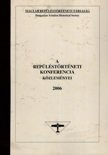 Hegeds Dezs dr. (fszerk.) - A replstrtneti konferencia kzlemnyei 2006 (szmozott)