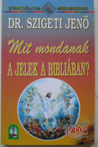Mit mondanak a jelek a Bibli�ban?