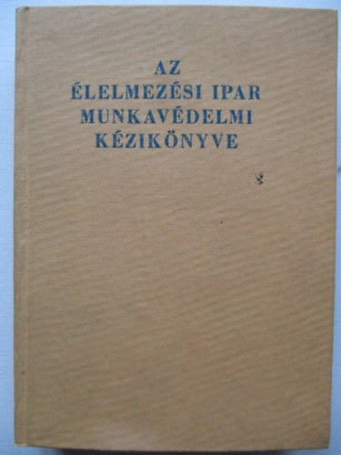 Az lelmezsi ipar munkavdelmi kziknyve