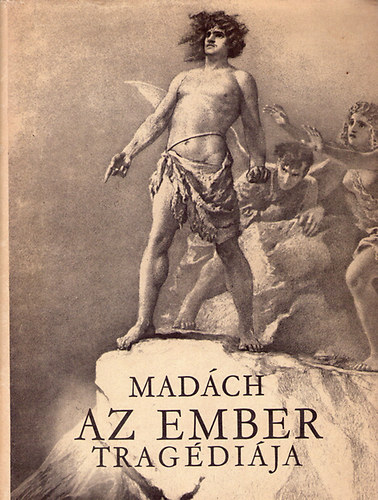 Madách Imre - Az ember tragédiája