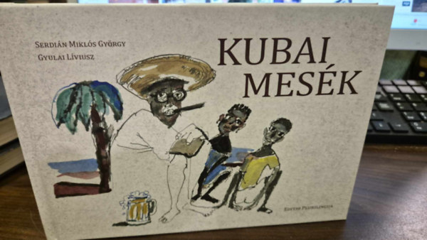 Serdin Mikls Gyrgy, Gyulai Liviusz (ill.) - Kubai mesk