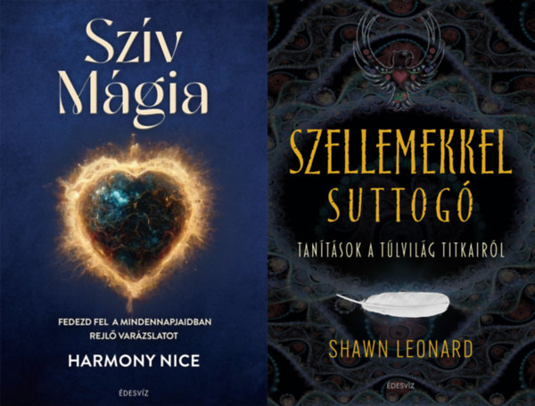 Harmony Nice, Leonard Shawn - 2 db knyv a felsbbrend erkrl: Szv Mgia - Fedezd fel a mindennapjaidban rejl varzslatot + Szellemekkel suttog - Tantsok a tlvilg titkairl