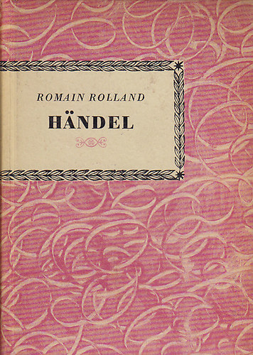 Romain Holland - Handel (Kis zenei knyvtr)