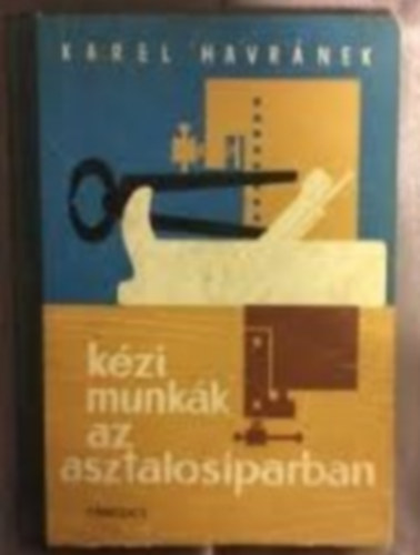 Karel Havr�nek - K�zimunk�k az asztalosiparban
