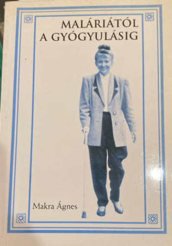 Makra �gnes - Mal�ri�t�l a gy�gyul�sig