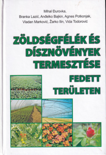 Zöldségfélék és dísznövények termesztése fedett területen