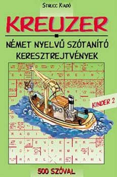 Radcsy Gyrgyi (szerk.) - Kinder Kreuzer - Nmet nyelv sztant keresztrejtvnyek Kinder 2