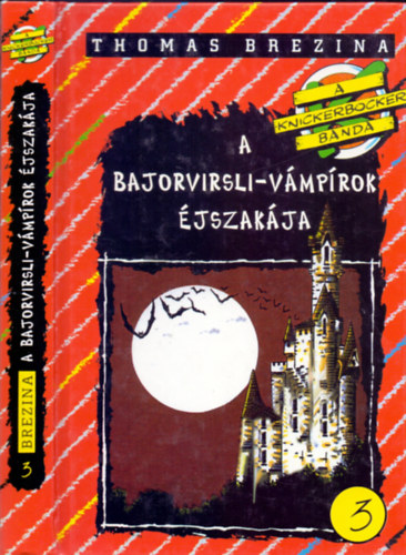 Thomas Brezina - A bajorvirsli-vmprok jszakja (A Knickerbocker banda 3.)
