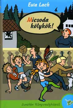 Ewa Lach - Micsoda k�lyk�k!