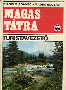 Adamec, V.-Roubal, R. - Magas Ttra (turistavezet)