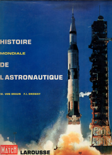 W. Von Braun, F. I. Ordway - Histoire mondiale de L'astronautique