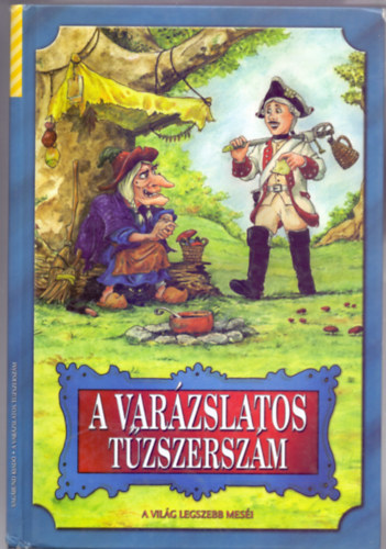 Szöllősi Péter, Grafika: Tari József - A varázslatos tűzszerszám és más mesék (Hamupipőke - Robin Hood és az íjászverseny)