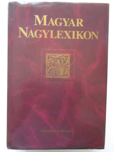 leszts Lszl (szerk.), Rosts Sndor (szerk.) - Magyar Nagylexikon 1. (I.) - A-Anc