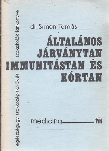 Dr. Simon Tamás - Általános járványtan, immunitástan és kórtan