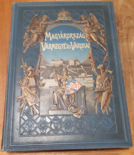 Sziklay J�nos-Borovszky Samu - Magyarorsz�g v�rmegy�i �s v�rosai: Abauj-Torna v�rmegye �s Kassa