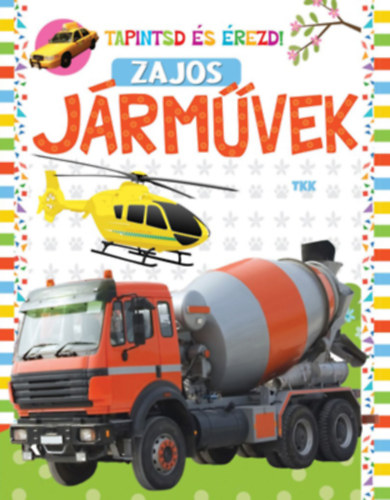 Tapintsd �s �rezd! - Zajos j�rm�vek