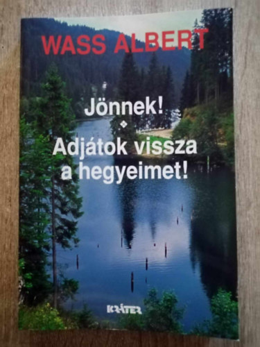 Wass Albert - Jnnek! - Adjtok vissza a hegyeimet! - Wass Albert letmve 11. ktet