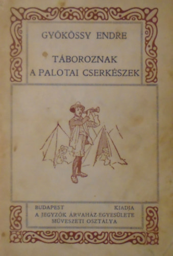 Dr. Gyökössy Endre - Táboroznak a palotai cserkészek