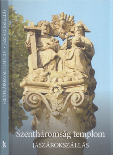 Tth Pl Pter (szerk.) - Rmai Katolikus Szenthromsg templom - Jszrokszlls
